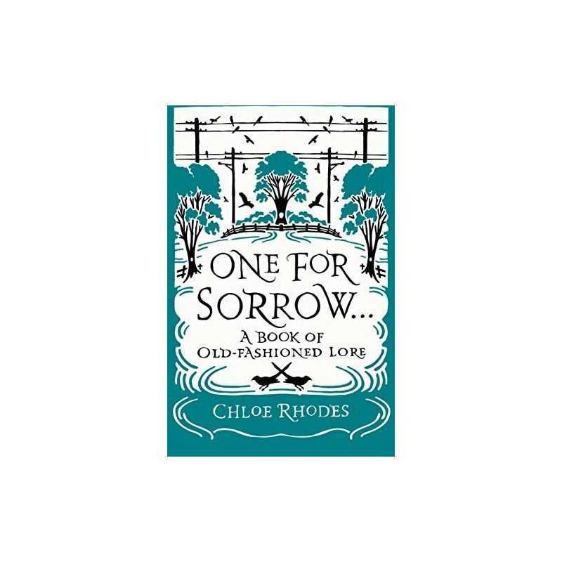 One for Sorrow: A Book of Old-Fashioned Lore by Rhodes, Chloe Book