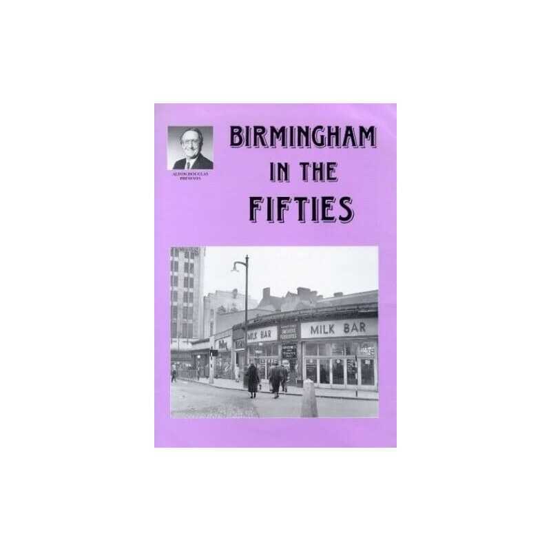 Birmingham in the Fifties: v. 1 (Alton Douglas Pr... by Douglas, Alton Paperback