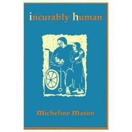 Incurably Human by Micheline Mason 0954635116