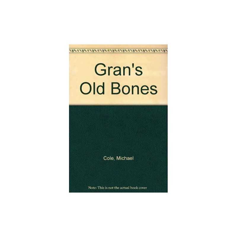 Grans Old Bones by Cole, Joanne Paperback Book