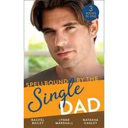 Spellbound By The Single Dad: The Nanny Proposition / A Mo... by Oakley, Natasha