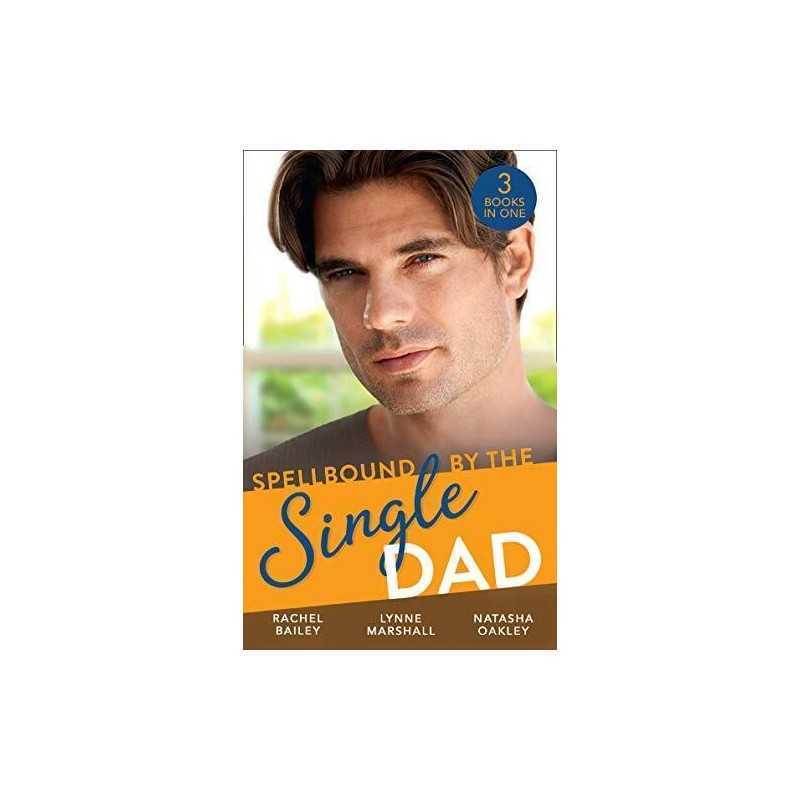 Spellbound By The Single Dad: The Nanny Proposition / A Mo... by Oakley, Natasha
