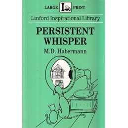 Persistent Whisper (Linford Inspirational Library) by Habermann, M.D. Paperback