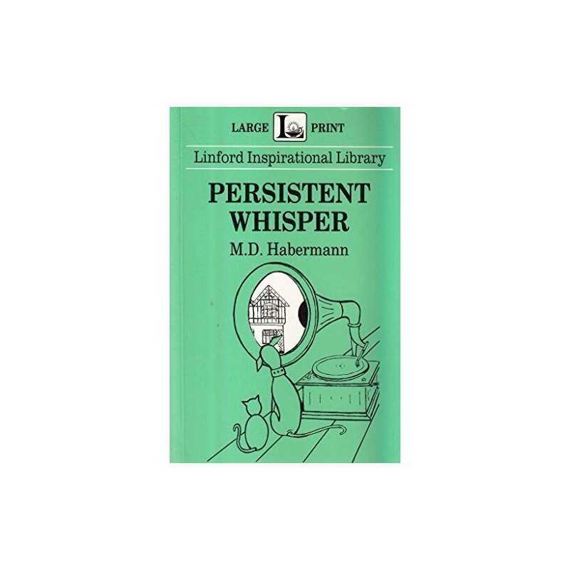 Persistent Whisper (Linford Inspirational Library) by Habermann, M.D. Paperback