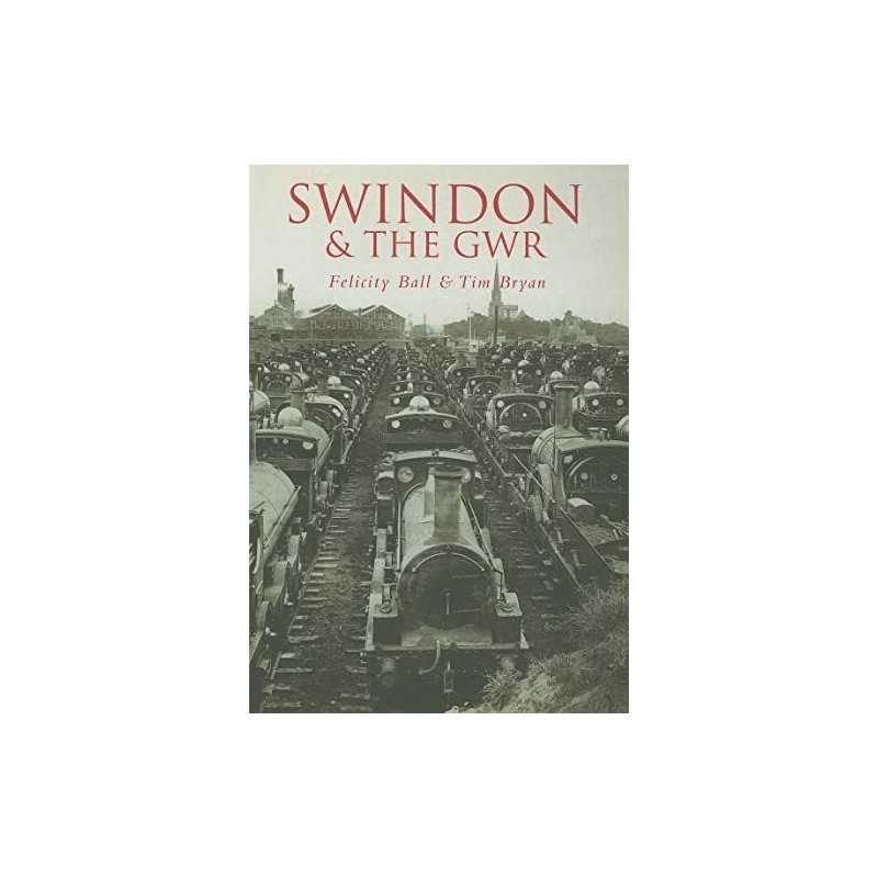 Swindon & the GWR: The Second Selection by Tim Bryan Paperback Book