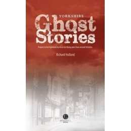 Yorkshire Ghost Stories: Shiver Your Way Around Yo by Richard Holland 1909914045