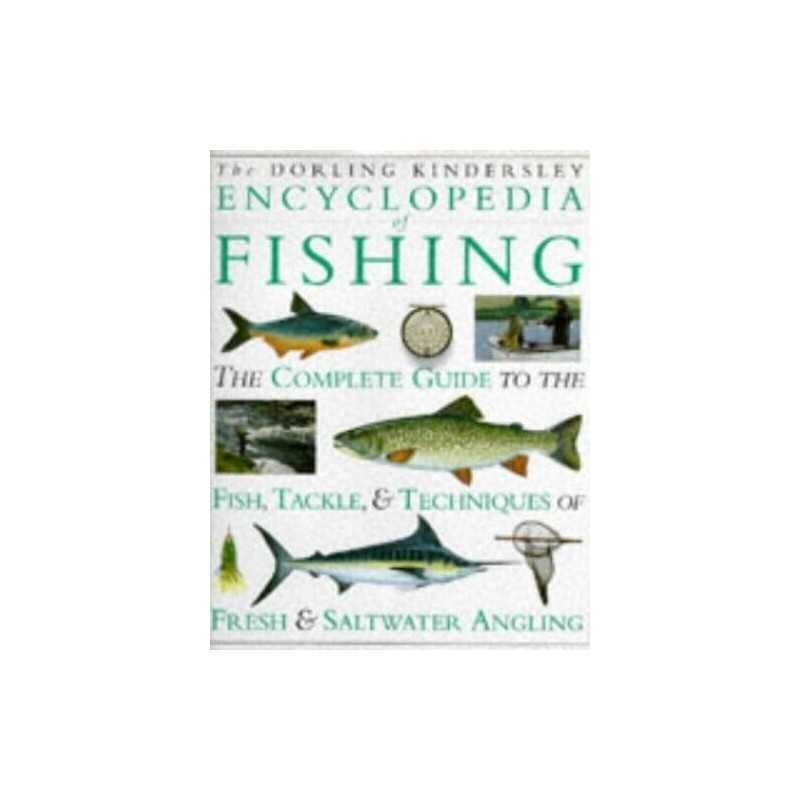 The Dorling Kindersley Encyclopedia of Fishing Hardback Book