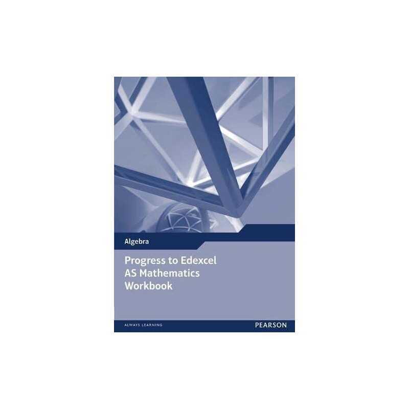Progress to Edexcel AS Mathematics Workbook (Edexcel...