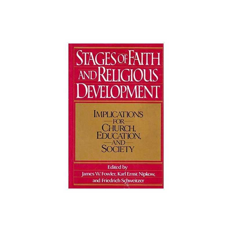Stages of Faith and Religious Development: Implications for Church,... Paperback