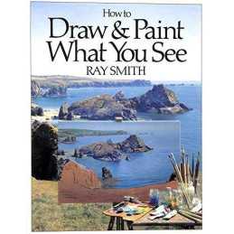 How to Draw and Paint What You See by Smith, Ray Hardback Book  Fast