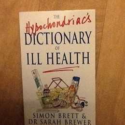 Hypochondriacs Dictionary of Ill-health, Brett, Simon