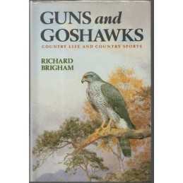 Guns and Goshawks by Brigham, Richard Hardback Book