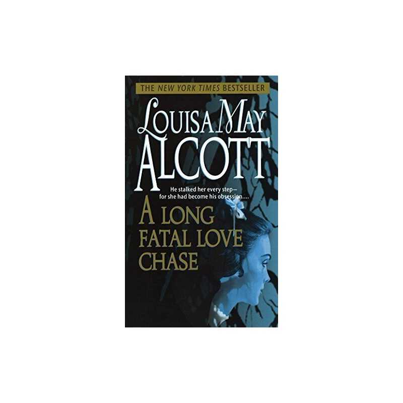 A Long Fatal Love Chase by Alcott, Louisa May Book