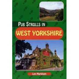 Pub Strolls in West Yorkshire (Pub Strolls S.) by Markham, Len Paperback Book