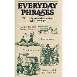 Cassell Everyday Phrases: Their Origins and Meanings by Ewart, Neil Hardback The