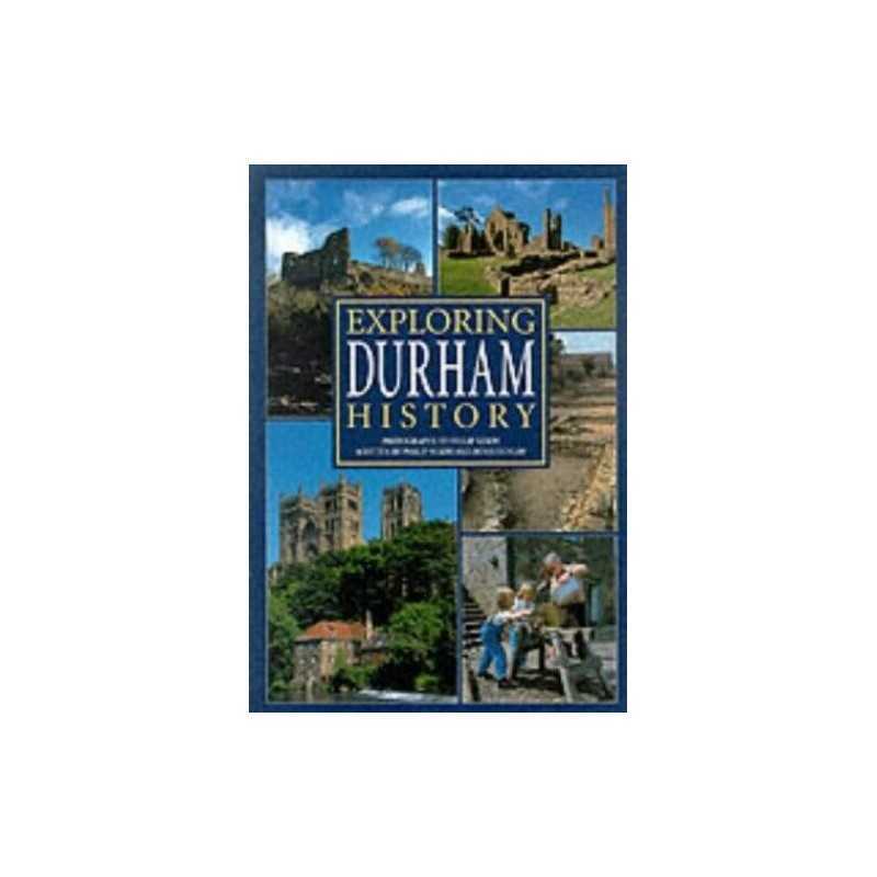 Exploring Durham History (Illustrated History) by Dunlop, Denis Hardback Book