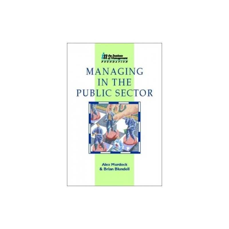 Managing in the Public Sector (IM D..., Murdock, Alexan
