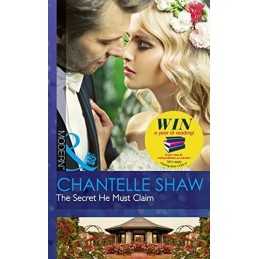 The Secret He Must Claim (The Saunderson Legacy, Book 1) by Shaw, Chantelle The