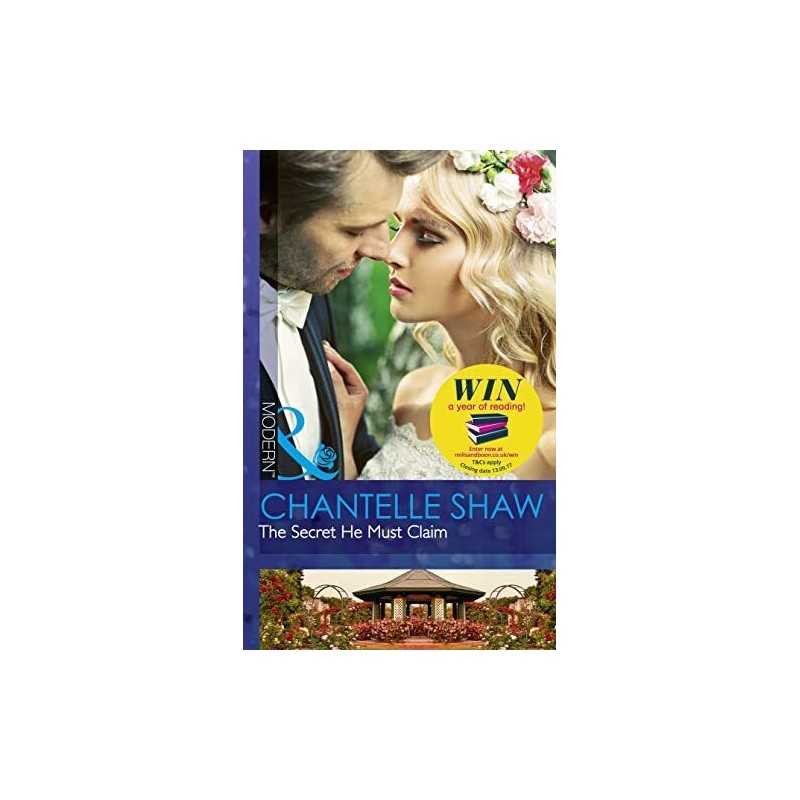 The Secret He Must Claim (The Saunderson Legacy, Book 1) by Shaw, Chantelle The