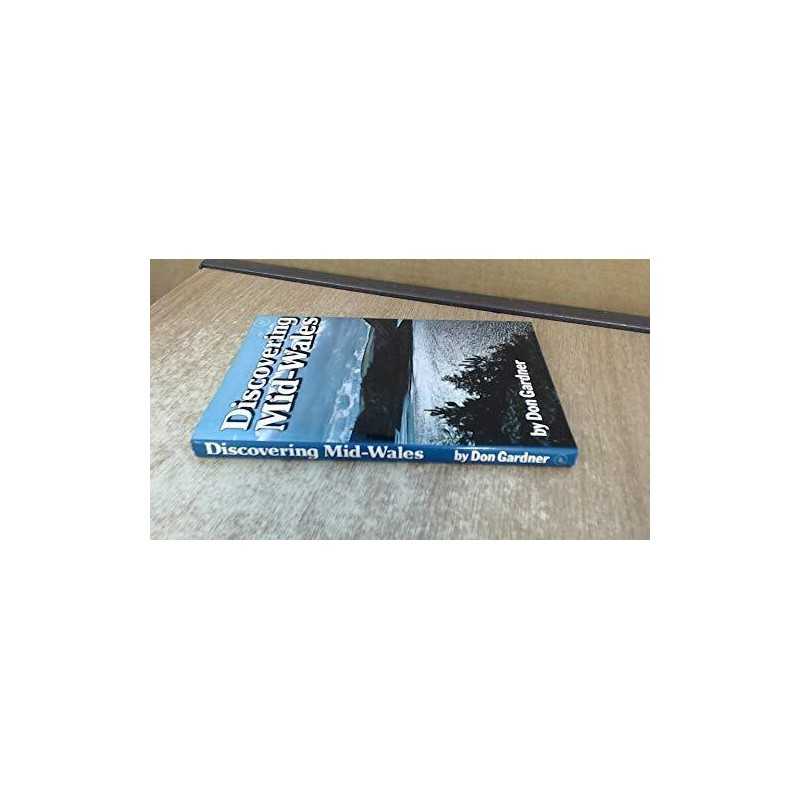 Discovering Mid-Wales, Gardner, Don