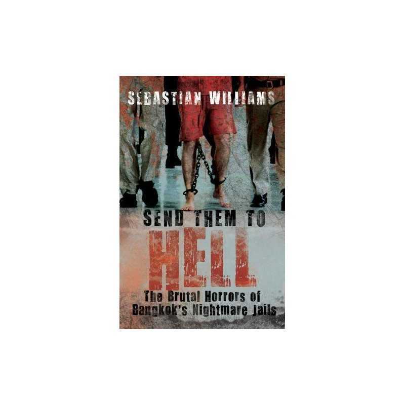 Send Them to Hell: The Brutal Horrors of Ban... by Williams, Sebastian Paperback