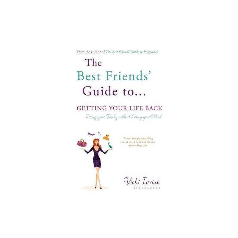 The Best Friends Guide to Getting Your Life Back:... by Iovine, Vicki Paperback