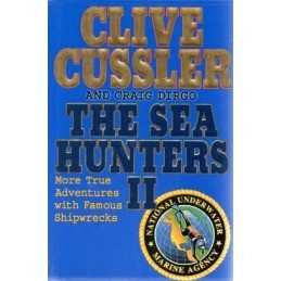 The Sea Hunters II: More True Adventures With Famous Shipwr... by Cussler, Clive
