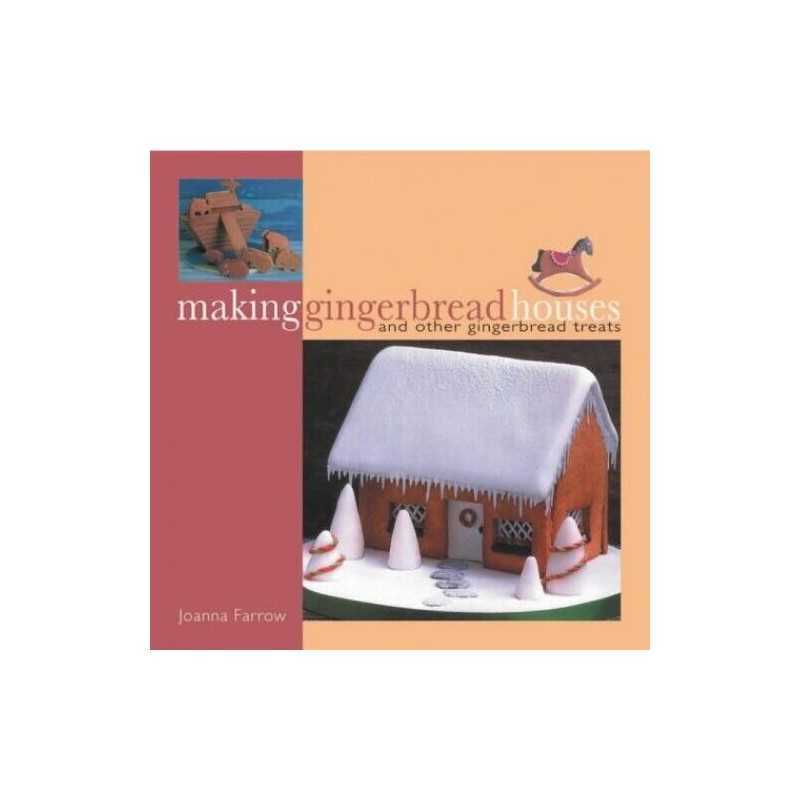 Making Gingerbread Houses: And Other ..., Joanna Farrow