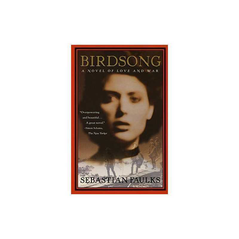 Birdsong: A Novel of Love and War (Vintage International) by Faulks, Sebastian