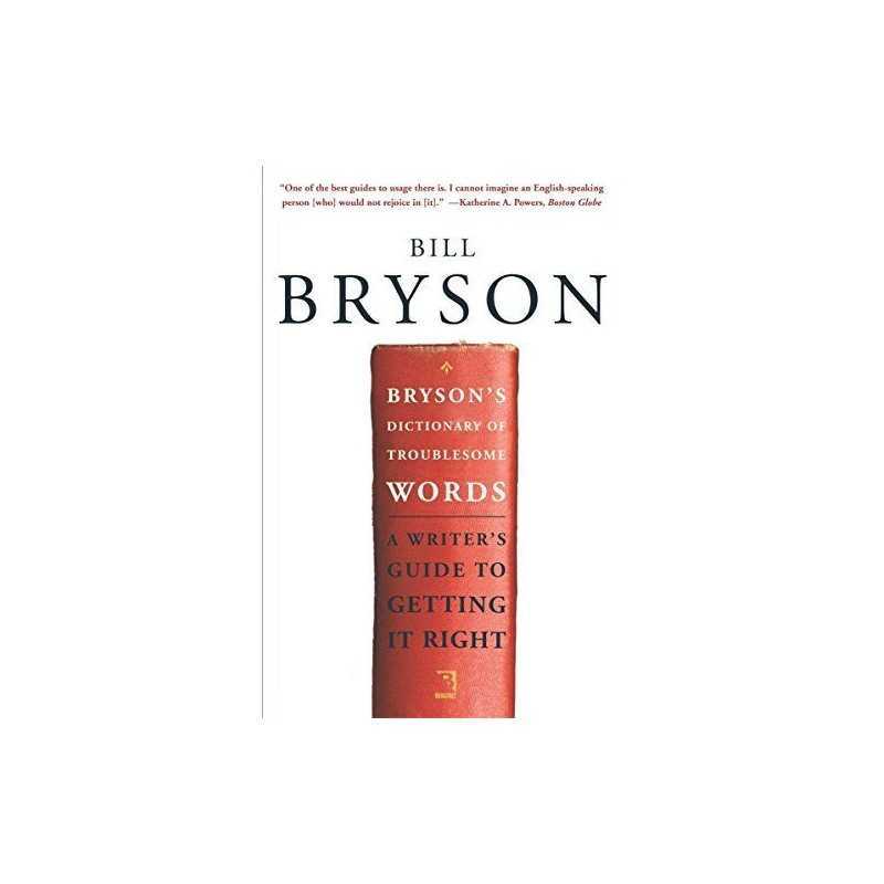 Brysons Dictionary of Troublesome Words: A Writers Guide to ... by Bill Bryson