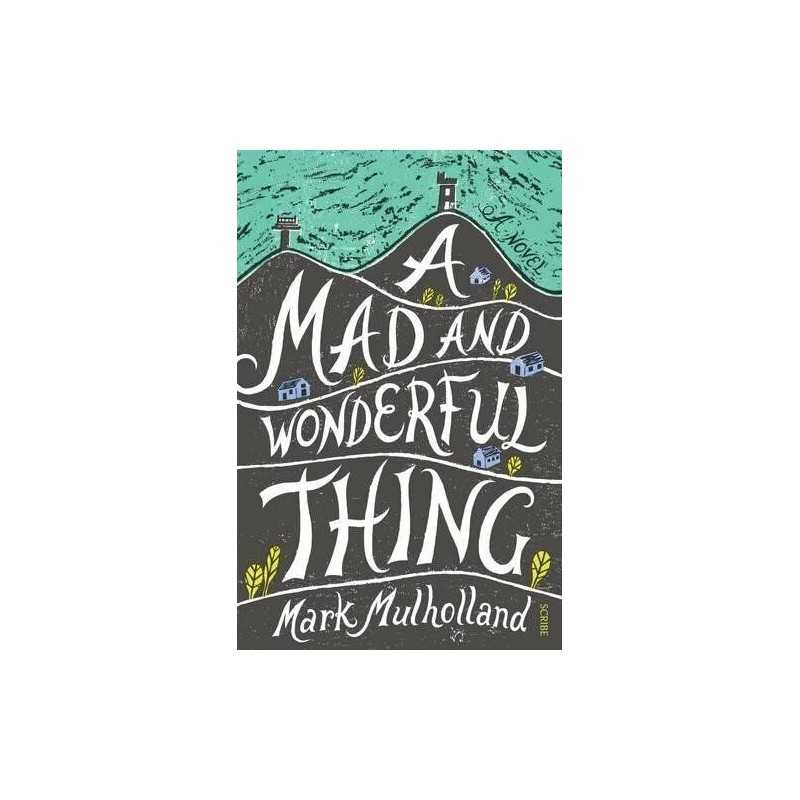 A Mad and Wonderful Thing by Mulholland, Mark Book