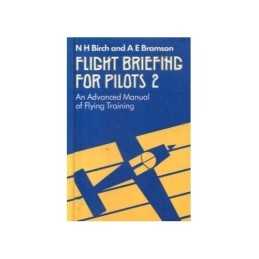 Flight Briefing for Pilots: Advanced Manual v. 2 by Bramson, Alan E. Hardback