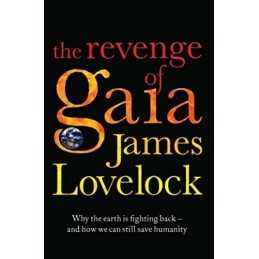 The Revenge of Gaia: Why the Earth ..., Lovelock, James