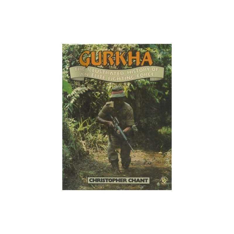 Gurkha: The Illustrated History of an ..., Chant, Chris