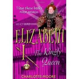 Elizabeth I: The Virgin Queen (Who Was...? S.) by Moore, Charlotte Paperback The