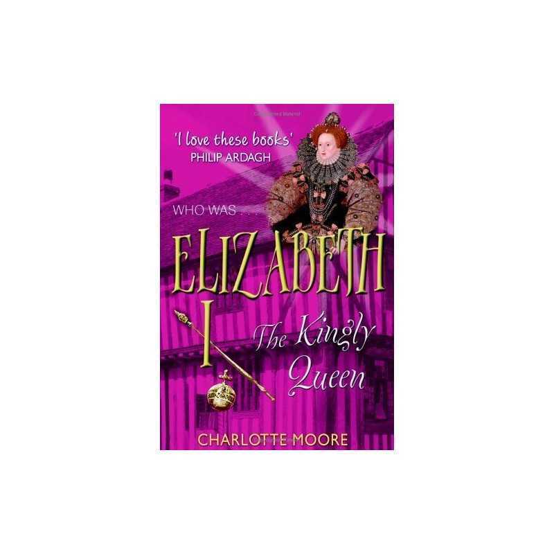 Elizabeth I: The Virgin Queen (Who Was...? S.) by Moore, Charlotte Paperback The