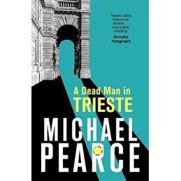 A Dead Man in Trieste: atmospheric historical crime from an... by Michael Pearce