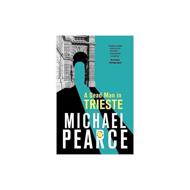 A Dead Man in Trieste: atmospheric historical crime from an... by Michael Pearce