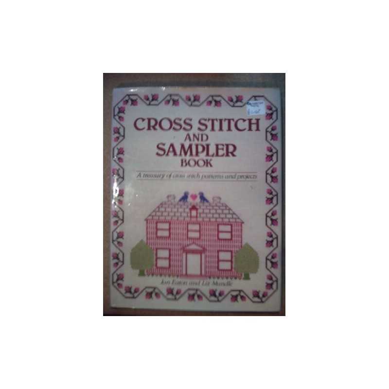 The Cross Stitch and Sampler Book (A Quill book) by Eaton, Jan Paperback Book