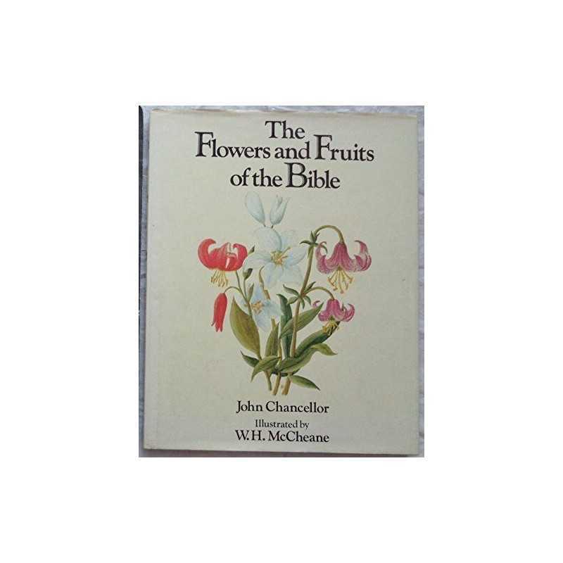 Flowers and Fruits of the Bible by Chancellor, John Hardback Book  Fast
