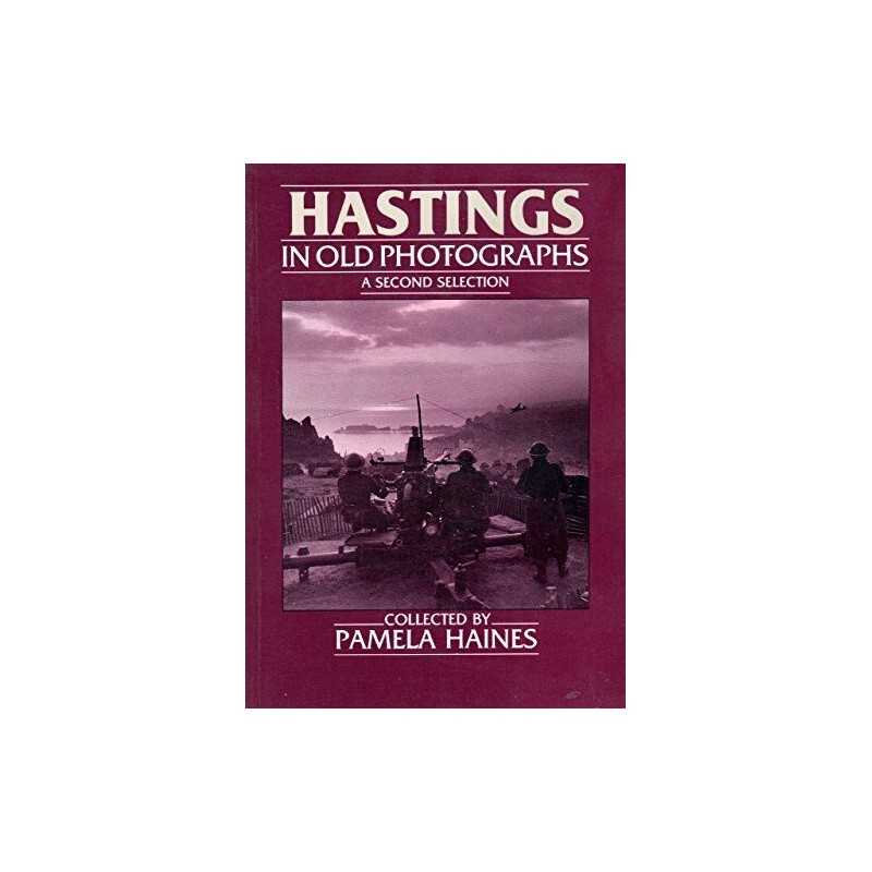 Hastings in Old Photographs: A Second Selection (... by Haines, Pamela Paperback