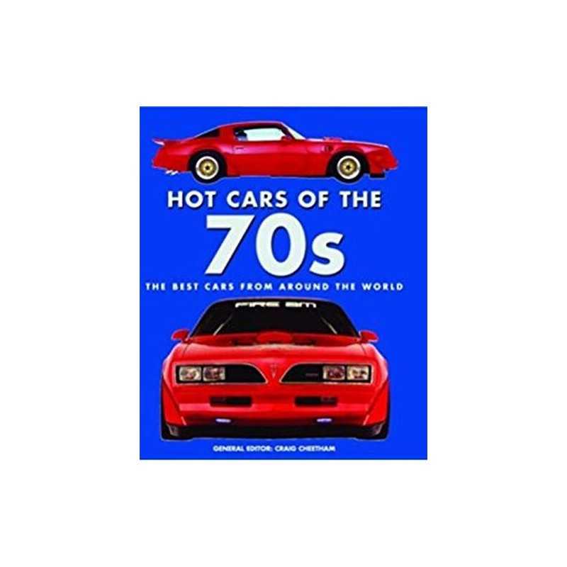 Hot Cars of the 70s: The Best Cars of the Decade by Cheetham, Craig Hardback The