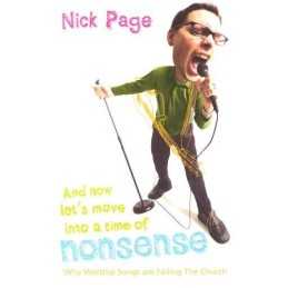 And Now Lets Move into a Time of Nonsense: Why Worship... by PAGE NICK Hardback