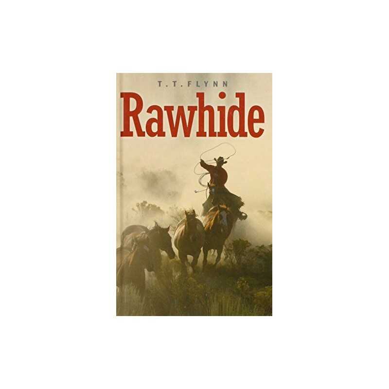 Rawhide by Flynn, T. T. Hardback Book