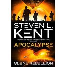 The Clone Apocalypse (The Clone Rebel..., Steven L Kent