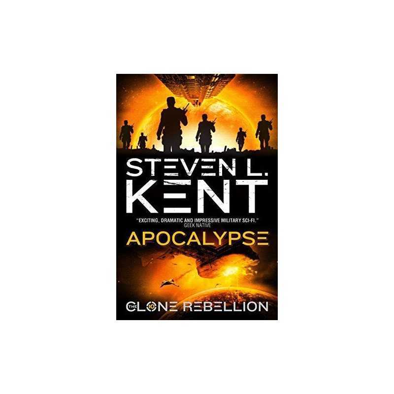 The Clone Apocalypse (The Clone Rebel..., Steven L Kent