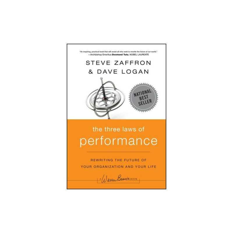 The Three Laws of Performance: Rewriting the Future o... by Logan, Dave Hardback