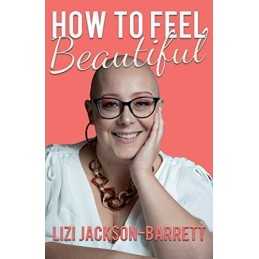 How to Feel Beautiful by Jackson-Barrett, Lizi Book