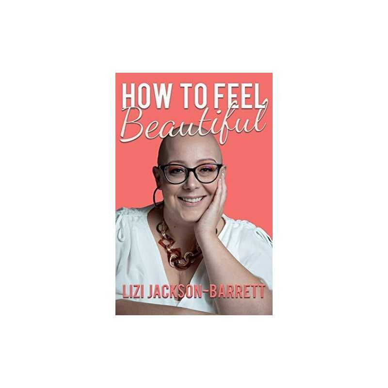 How to Feel Beautiful by Jackson-Barrett, Lizi Book