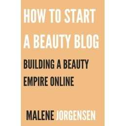 How to Start a Beauty Blog: Buildin..., Jorgensen, Male